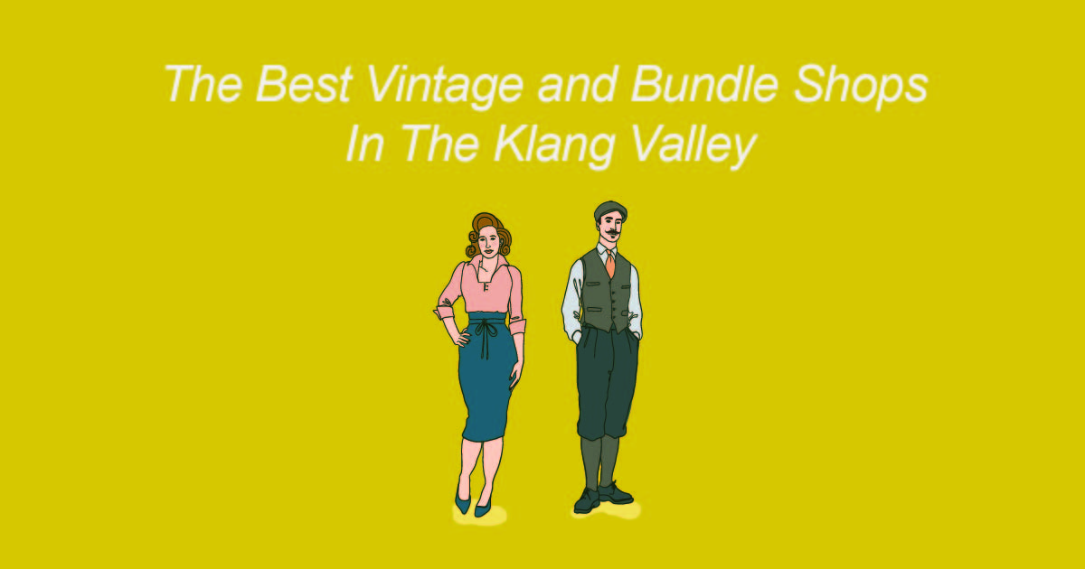 The Best Vintage and Bundle Shops in the Klang Valley