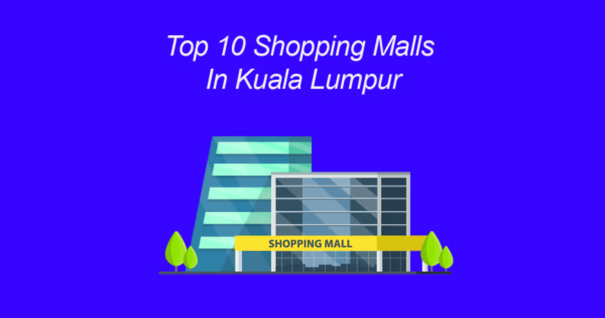 Top 10 Shopping Malls in Kuala Lumpur