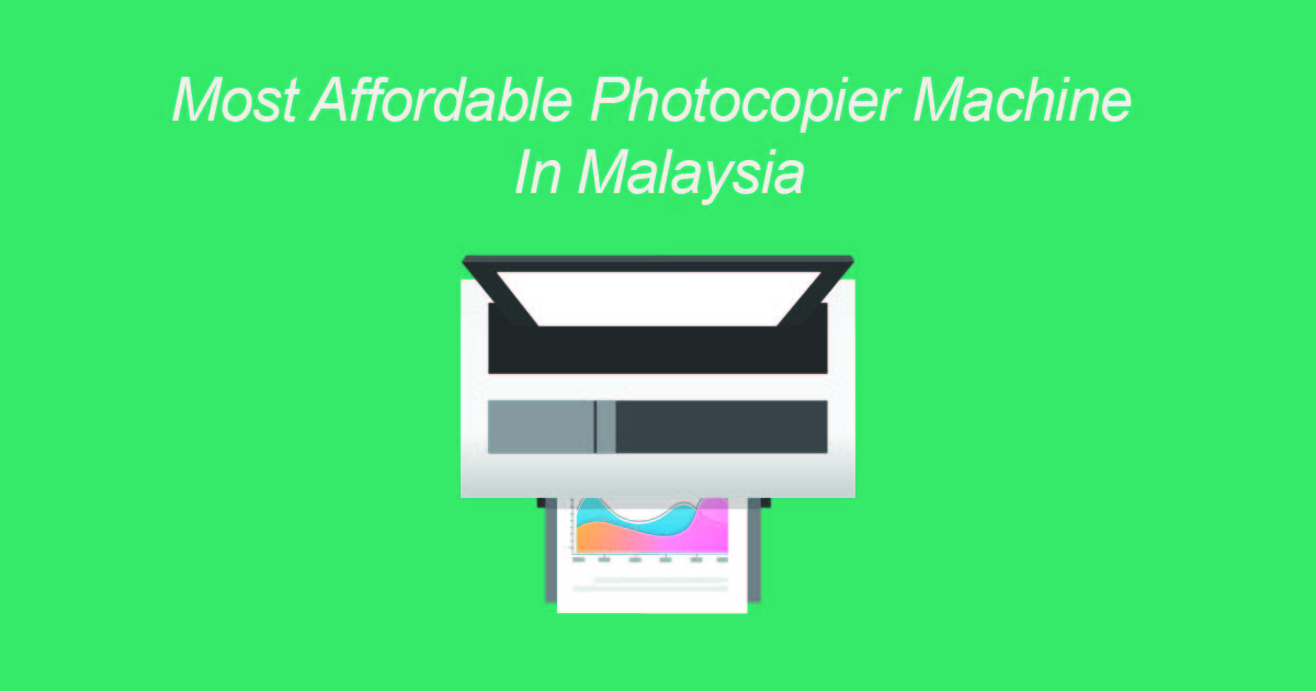 Most Affordable Photocopier Machine in Malaysia