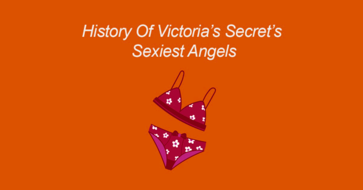 History of victoria's secret's sexiest angels
