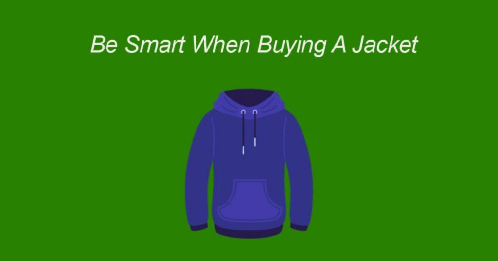 be smart when buying a jacket