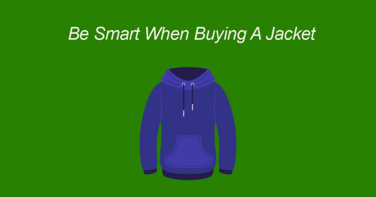 be smart when buying a jacket