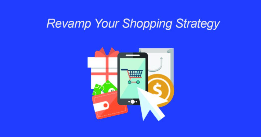 revamp your shopping strategy