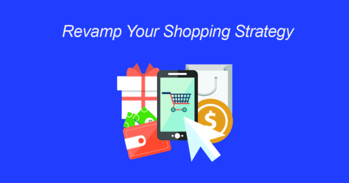 revamp your shopping strategy