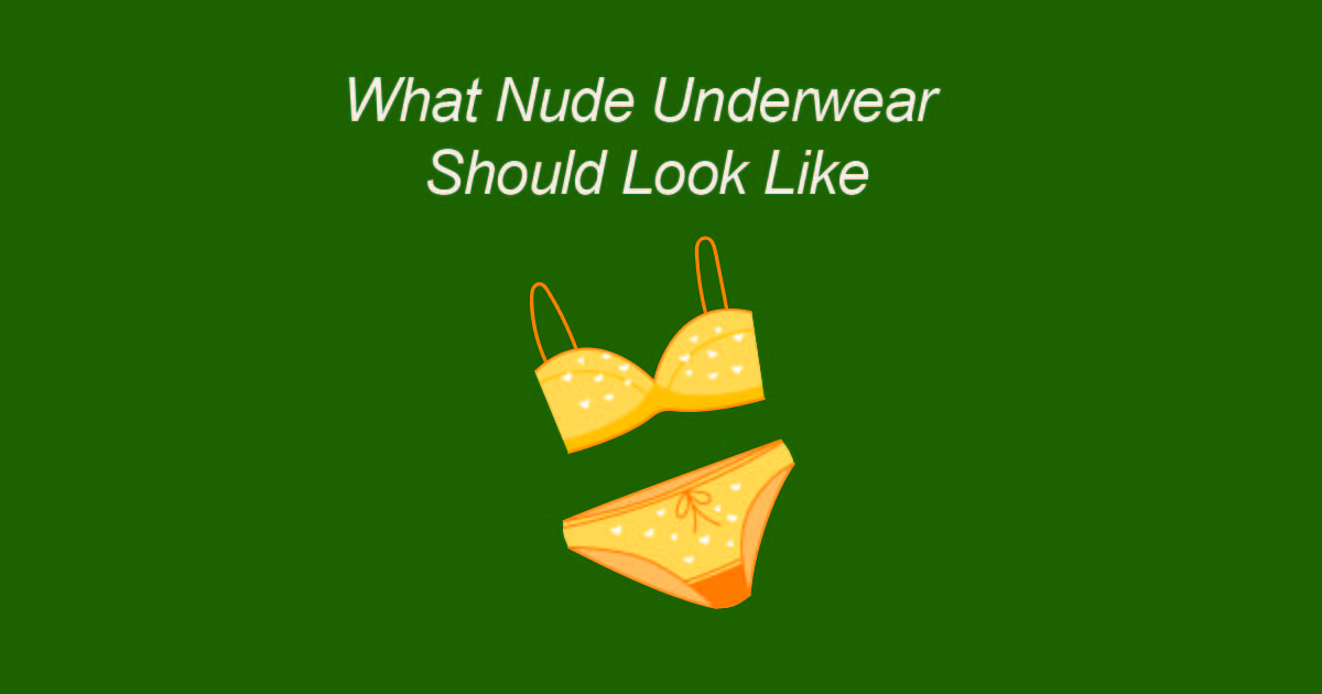 what nude underwear should look like