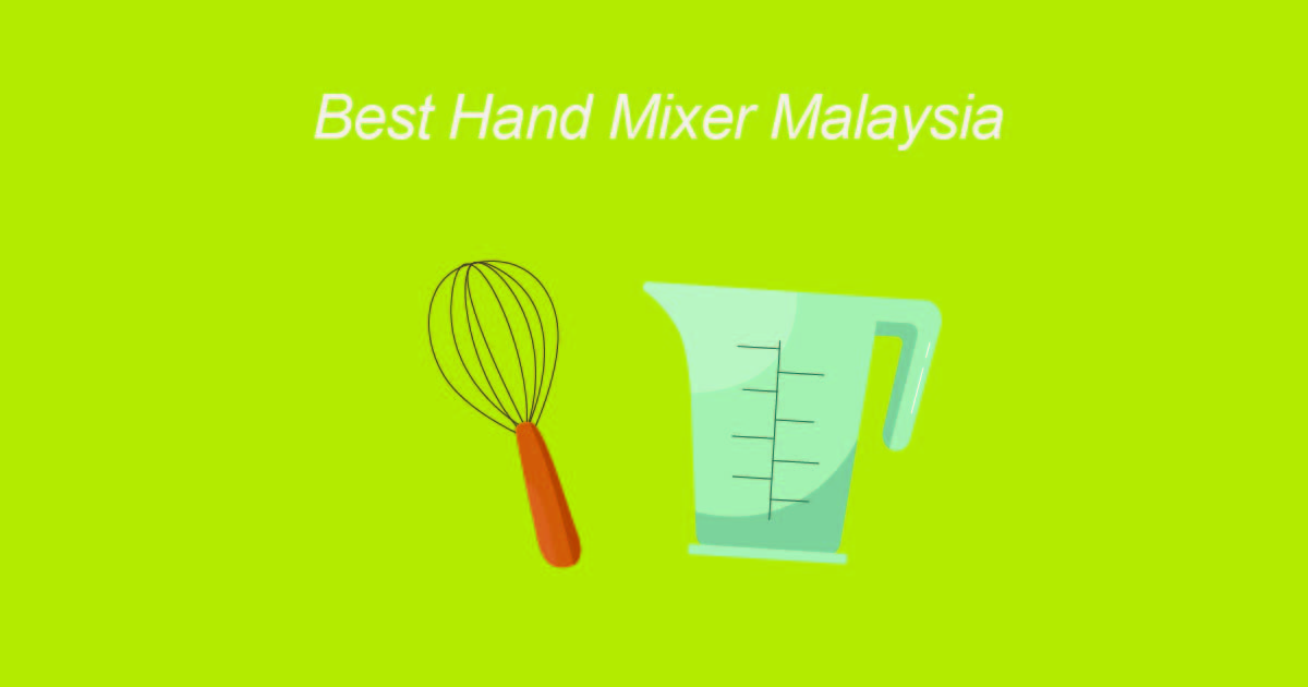 best hand mixer malaysia