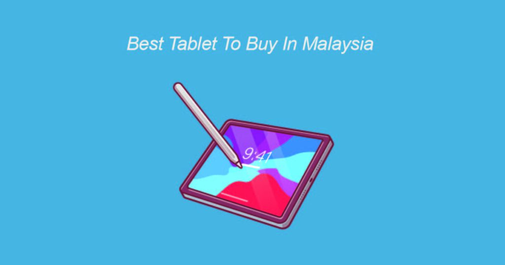 Best tablet to buy in malaysia