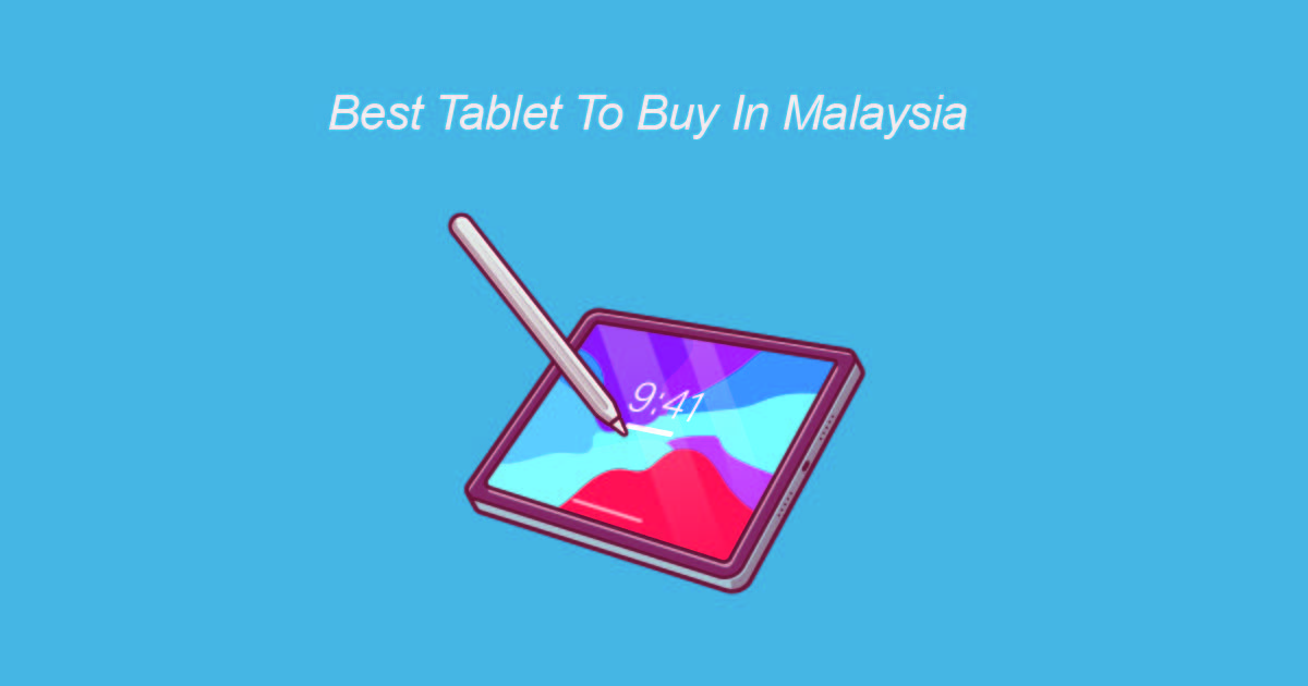 Best tablet to buy in malaysia