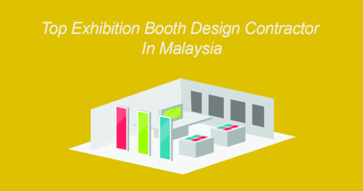 Top 5 Exhibition Booth Design Contractor in Malaysia