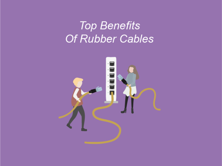 top benefits of rubber cables