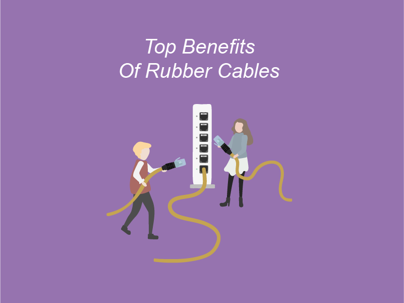 top benefits of rubber cables