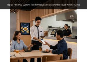 Top 10 F&B POS System Trends Malaysian Restaurants Should Watch in 2025